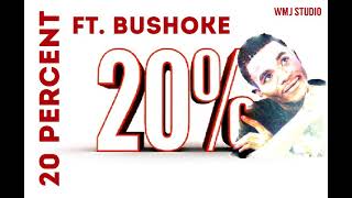 20% Ft. Bushoke - Binti Kimanzi |Twenty Percent|