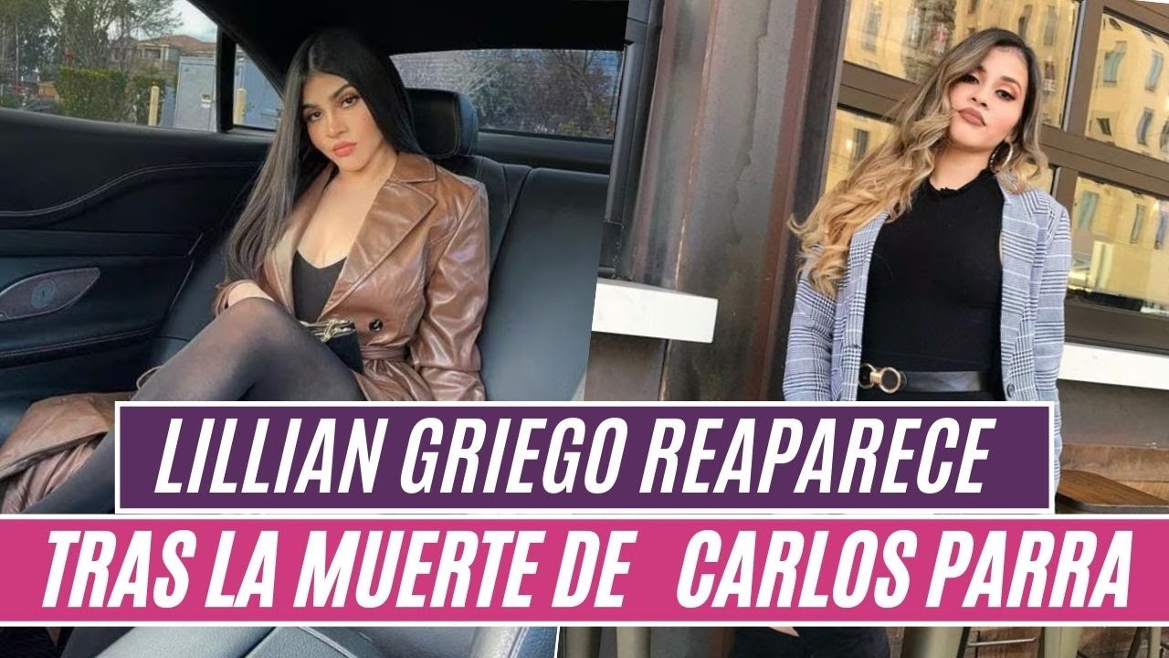 🚩LILLIAN GRIEGO reaparece 😯 tras meses de la muerte de CARLOS PARRA😢