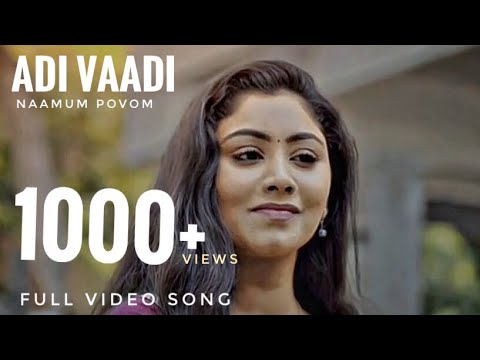 Adi Vaadi  Naamum Povom  Full Video Song  Album Song