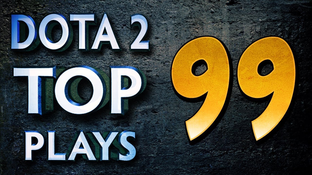 Dota 2 Top Plays 99