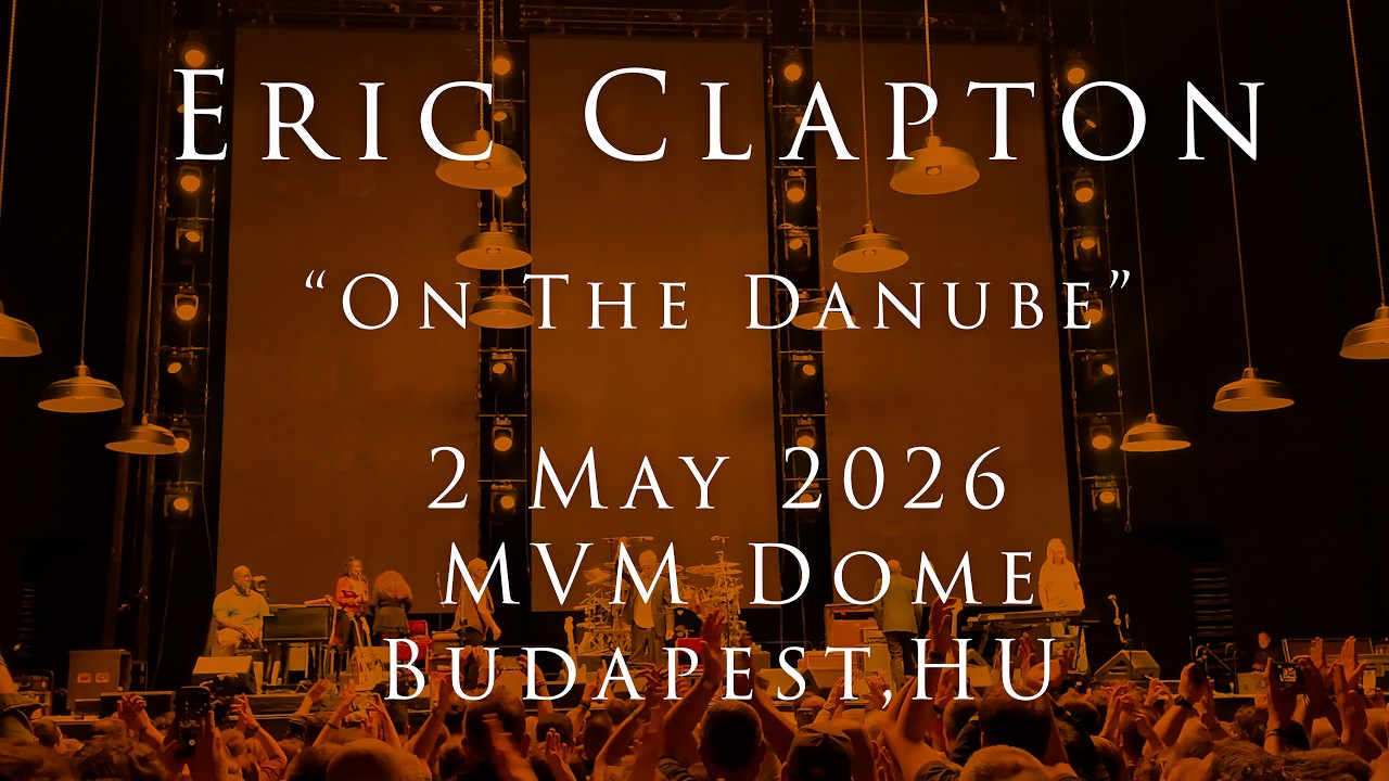 洋楽 Eric Clapton - From The Danube To Prague Eric Clapton - From The Danube To Prague Eric Clapton - 2 May 2026