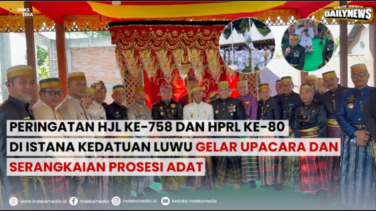 Peringatan HJL ke-758 dan HPRL ke-80 Kedatun Luwu Gelar Upacara & Serangkaian Prosesi Adat