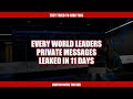 Every World Leader's Private Messages Leaked In 11 Days