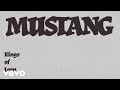 Kings of leon  mustang official lyric