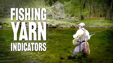Fishing with Yarn Indicators | How To with Tom Rosenbauer