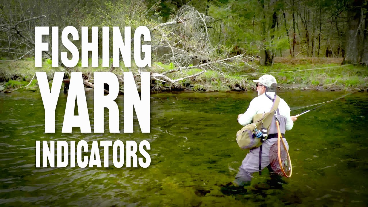 Fishing with Yarn Indicators  How To with Tom Rosenbauer 