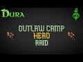 Outlaw Camp Hero Raid (Dura Classic)