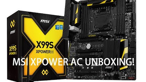 MSI X99S XPower AC Unboxing!