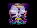 DJ JUNGLE DUTCH DUKA X HAL HEBAT TERBARU 2022 !!!