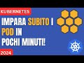 Cosa sono i Pod e come usarli in un cluster Kubernetes - Tutorial italiano