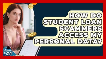 How Do Student Loan Scammers Access My Personal Data? - The Student Loan Pros