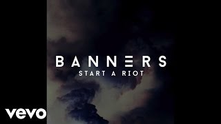 BANNERS - Start A Riot (Audio) chords