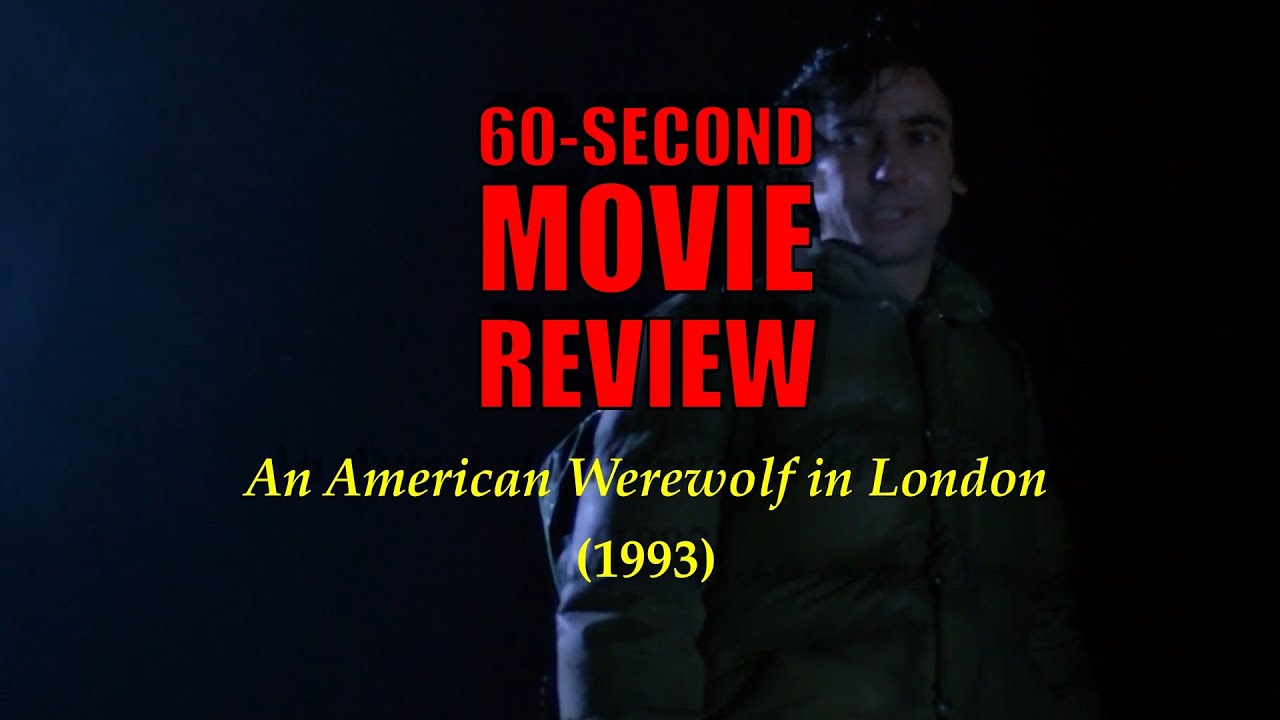 60-Second Movie Review: AN AMERICAN WEREWOLF IN LONDON (1981)