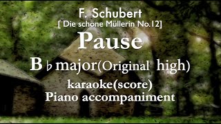  Pause   F.Schubert  B♭ major (Original high)   Piano accompaniment(karaoke-score)