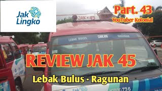 JAKLINGKO WAJAH BARU ANGKOT JAKARTA! Rev JAK 45 :  Lebak Bulus - Ragunan! Part.43. YouTuber Kolonial