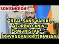 SON DƏQİQƏ! “Real şans var ki, Azərbaycan və Ermənistan…” – İrəvandan kritik mesaj