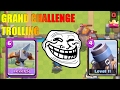 TROLLING TRY HARD PLAYERS IN GRAND CHALLENGE USING ANNOYING XBOW/MORTAR DECK - Clash Royale