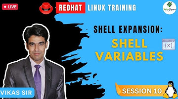 Session-10 | Shell Expansion: Shell Variables | Using Shell Variables in RHEL | Nehra Classes