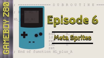 Learning Gameboy Color Z80 - Episode 6 Meta Sprites - 16/06/20