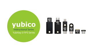 instructional setup series: yubikey 5 fips series