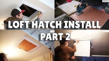 HOW TO INSTALL A LOFT HATCH: PART 2