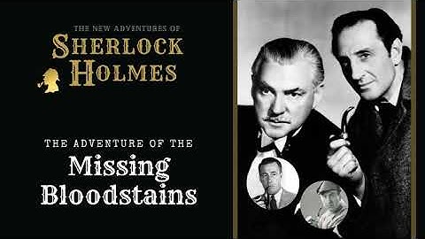 Sherlock Holmes Radio: The Missing Bloodstain | Basil Rathbone, Nigel Bruce, Conway, Stanley