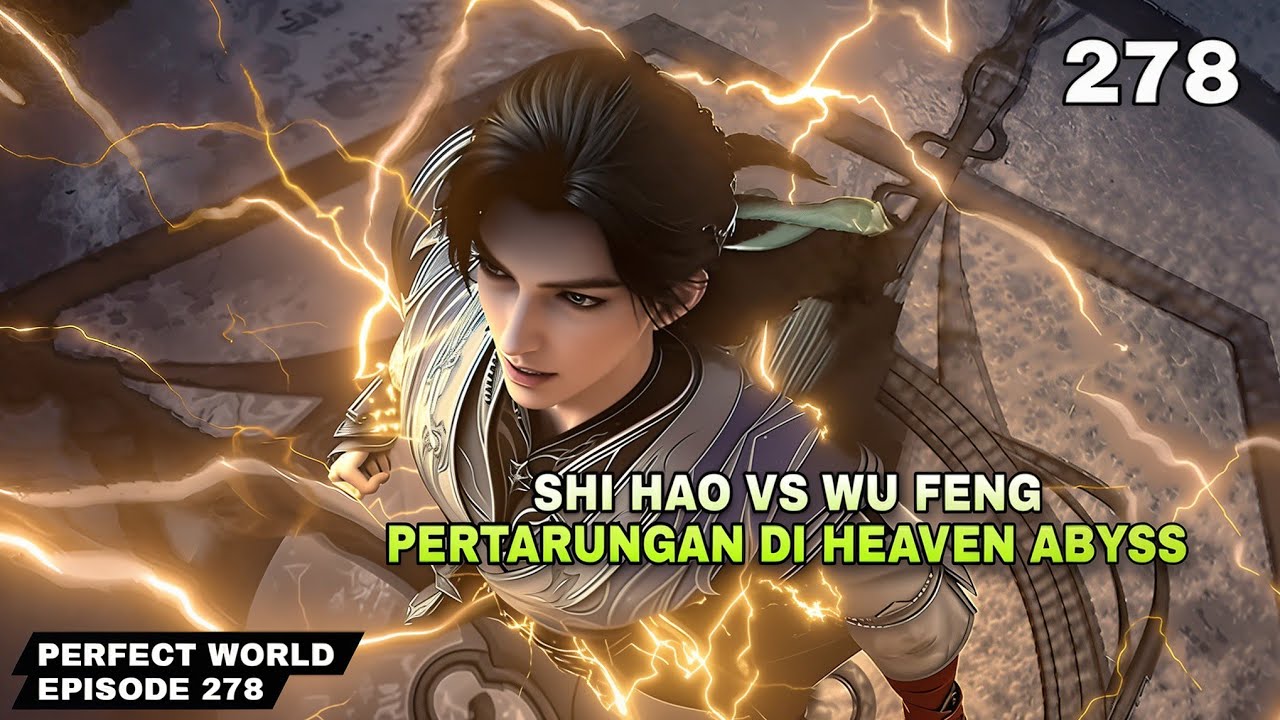 PERFECT WORLD EPISODE 278 SUB INDO- Pertarungan di heaven abyss 