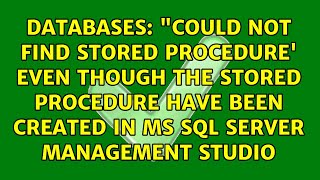 "Could not find stored procedure' even though the stored procedure have been created in MS SQL...