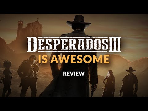 DESPERADOS 3 REVIEW U0026 GAMEPLAY | An Awesome Return To The Wild West (Stealth, Action, Tactics Game)