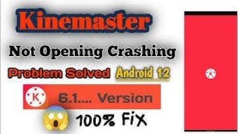 kinemaster not open problem solve 2022 | kinemaster android 12 &13 |kinemaster seFree FireVideo no w