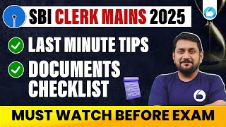 SBI Clerk Mains 2025 Last Minute Tips & Documents Checklist | Must Watch Before Exam| Final Strategy