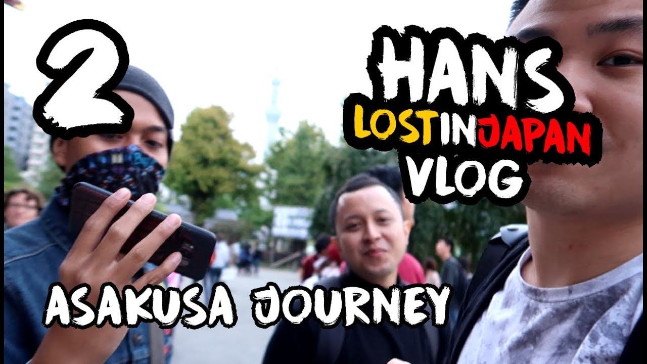 MUSIBAH di Asakusa !! Kamera PokoPow Hilang !! - #HANSLOSTINJAPAN VLOG #2