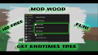 MOD WOOD│BEST GET ENDTIMES & MOD WOOD For Lumber Tycoon 2!