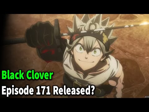 Black Clover Episode 171 Release Date And Time 