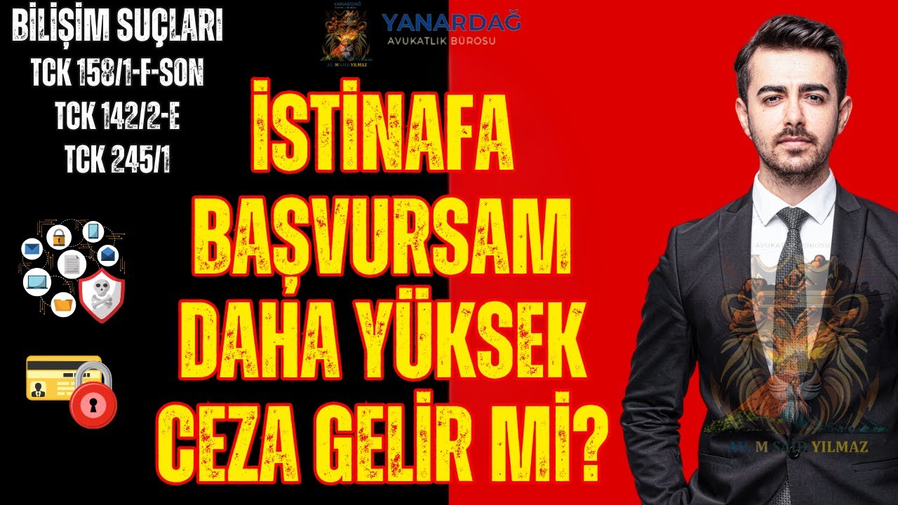İstinafa Başvursam Daha Yüksek Ceza Gelir mi? Bilişim Suçları