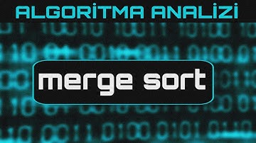 merge sort | ALGORİTMA ANALİZİ | Sıralama Algoritmaları #2