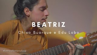 Video thumbnail of "Beatriz (Chico Buarque e Edu Lobo) - Luan Carbonari"