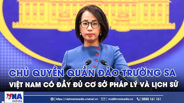 Đề nghị các bên liên quan tôn trọng chủ quyền của Việt Nam đối với quần đảo Trường Sa - VNAMedia