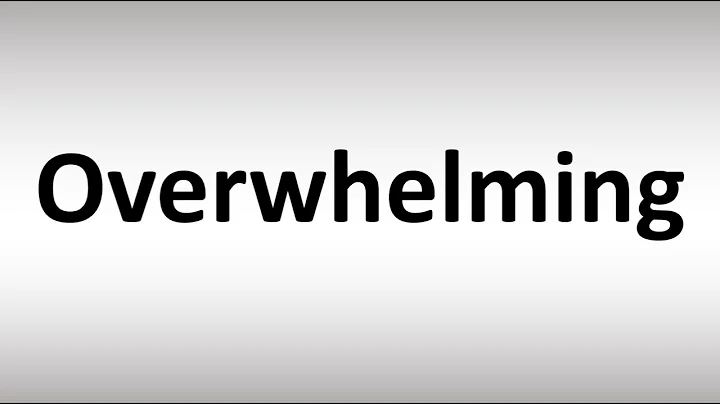 How to Pronounce Overwhelming