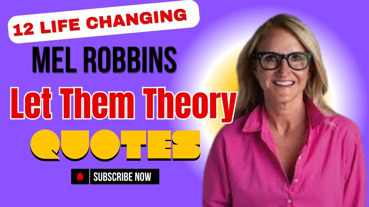 12 Powerful Mel Robbins Quotes on the Let Them Theory for Personal ...