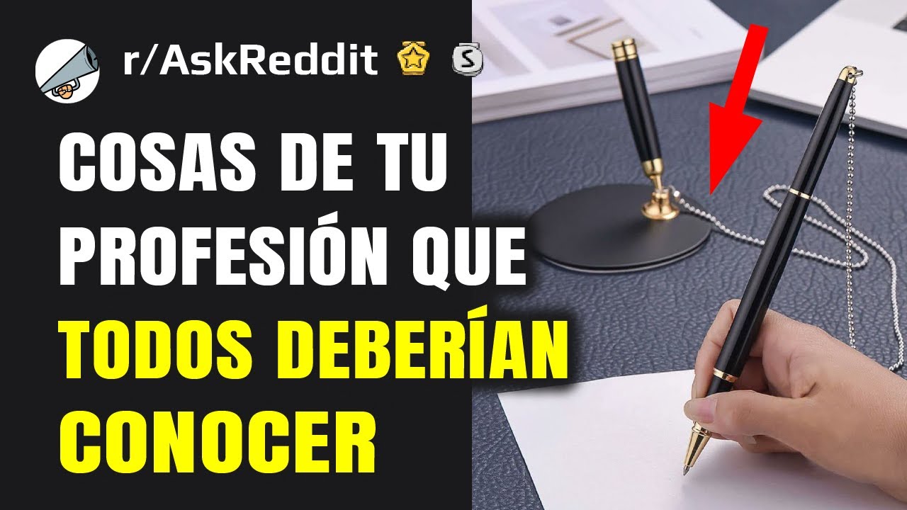 ¿Cuál es la única cosa de tu profesión que todo el mundo debería saber?