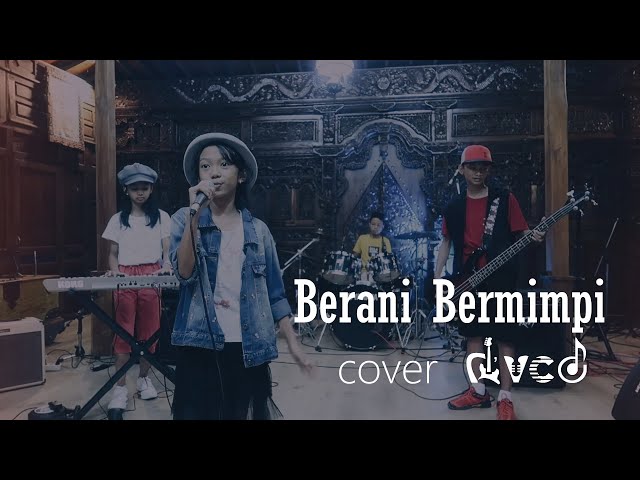 Berani Bermimpi Naura  (  cover  DVCD  band ) class=