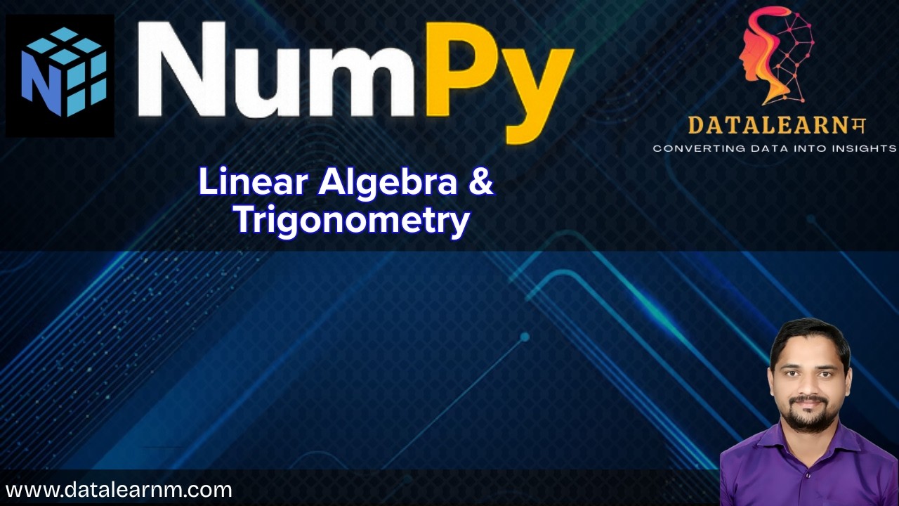 Day 04 | NumPy Linear Algebra & Trigonometry Explained | dot, matrix, sin, cos, tan in Python