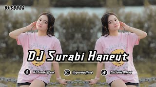 DJ SURABI HANEUT | REMIX SUNDA TERBARU FULL BASS 2022 (DJ SUNDA Remix)