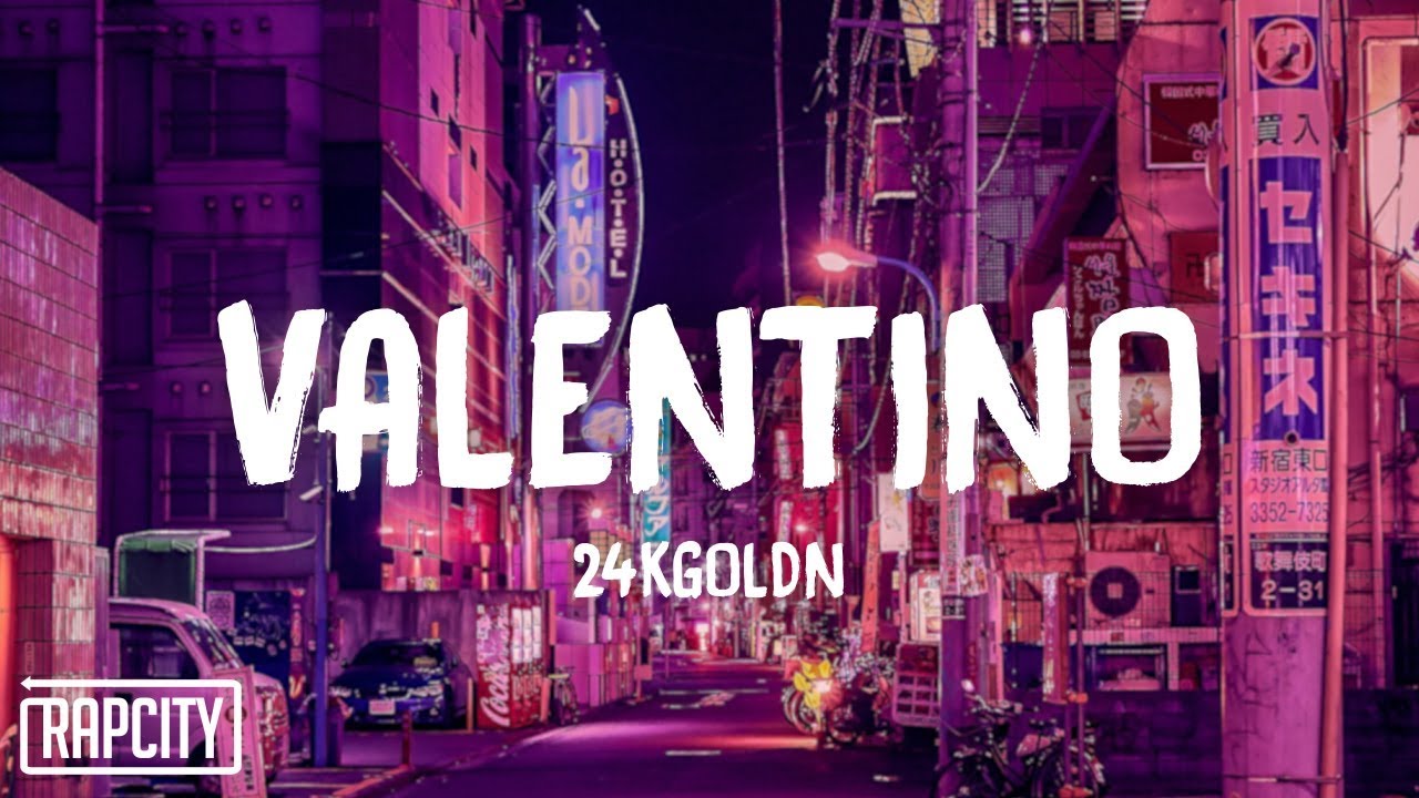 24KGoldn   Valentino Lyrics