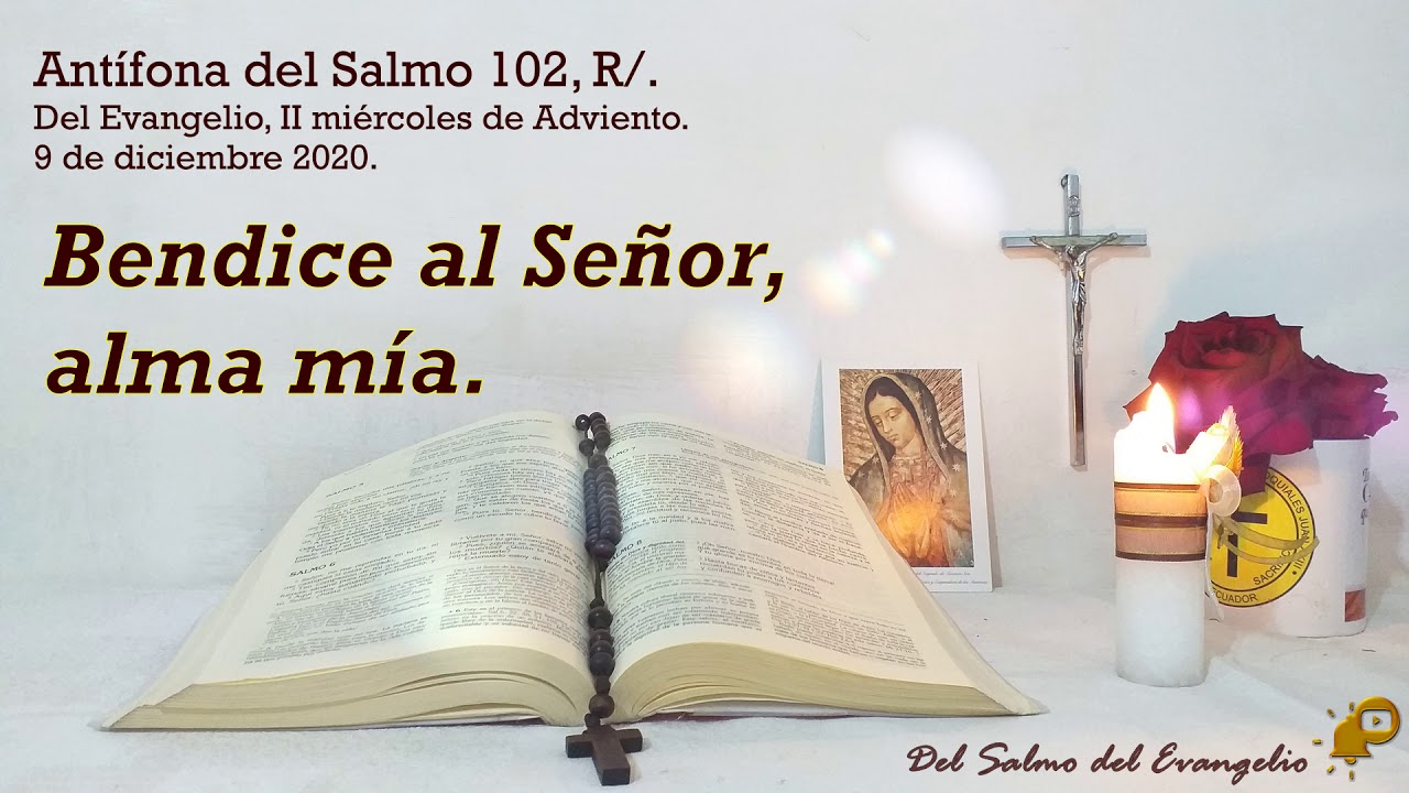 Antífona del Salmo 102, Bendice al Señor, alma mía. - YouTube