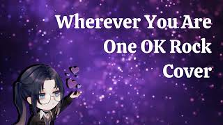 Wherever You Are - One OK Rock cover [Headphones recommended] [8D]