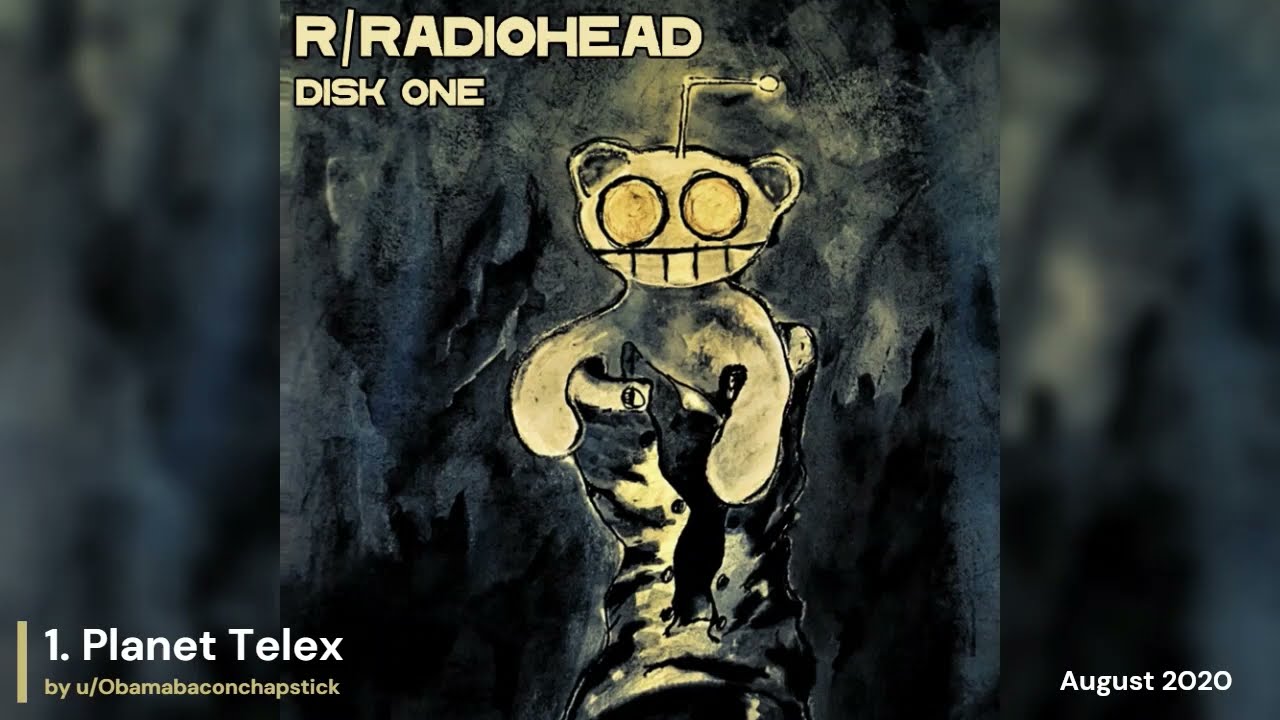 REDDIT TRIBUTE TO RADIOHEAD 2020 | DISK 1 [FULL ALBUM]