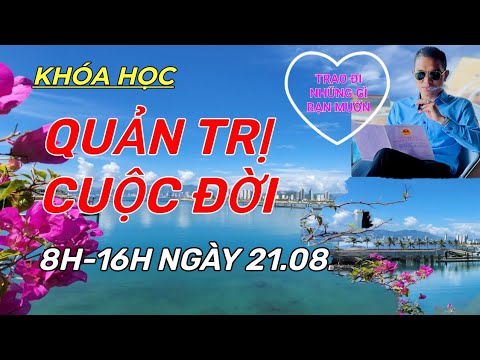 Video PHẦN 1/2: QUẢN TRỊ CUỘC ĐỜI. ĐỂ CÓ MỘT CUỘC ĐỜI THƯỢNG... - youtube