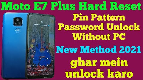 How To Hard Reset Moto E7 Plus 🔥 Moto E7 Plus Pin Pattern Password Ghar Mein Kaise Kholenge 🔥🔥🔥